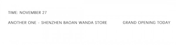 喜迎庆典 | 热烈祝贺ANOTHER ONE 深圳宝安万达店盛大开业 · 圆满礼成